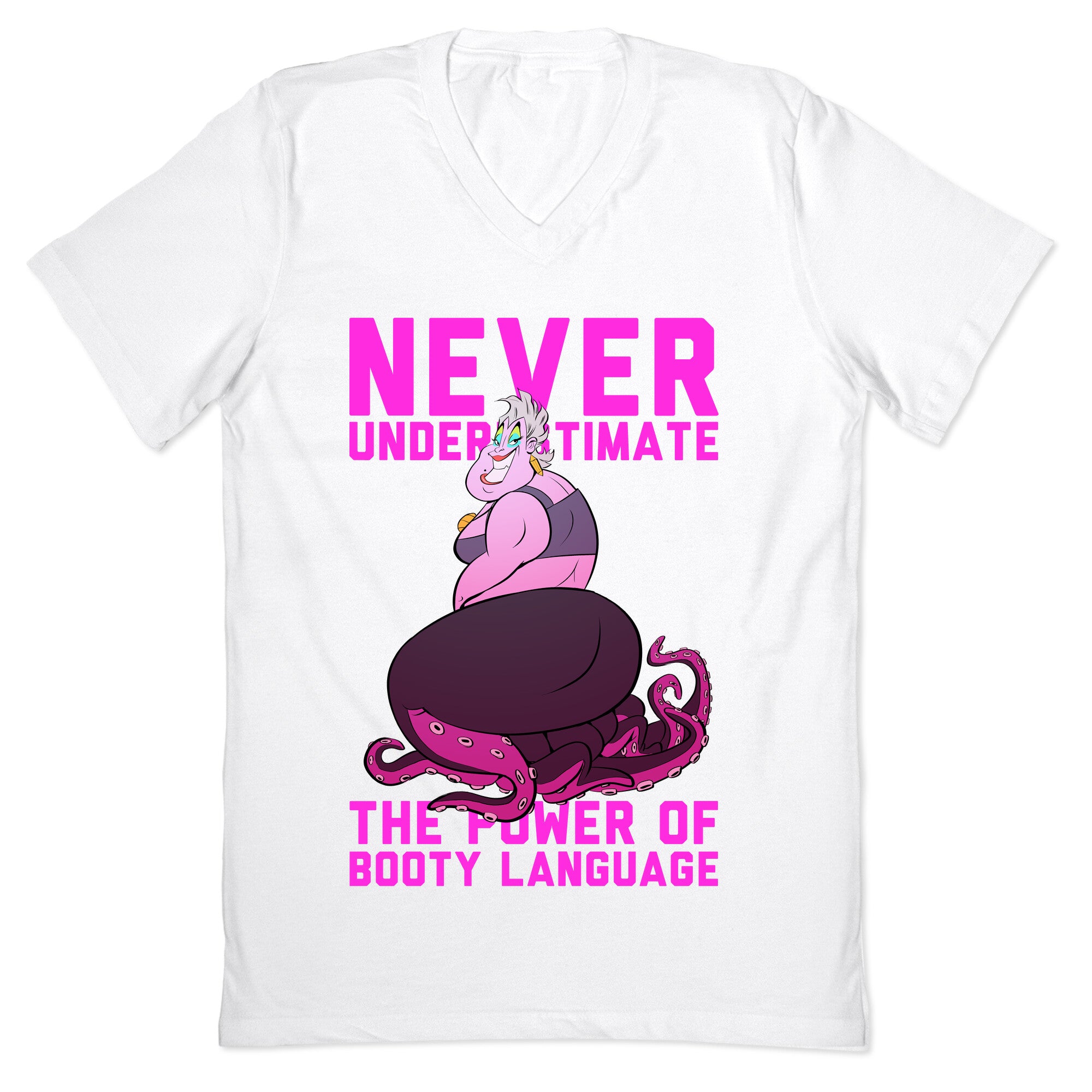 Never Underestimate The Power Of Booty Language V-Neck